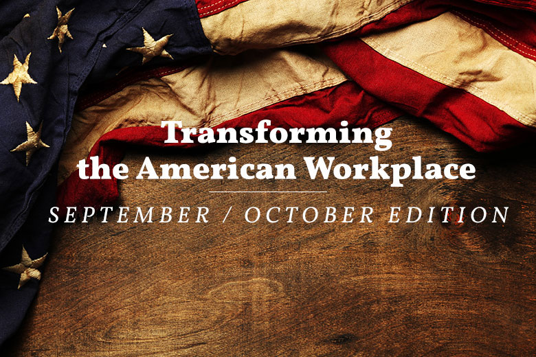 transforming the american workplace | september/october edition